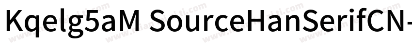 Kqelg5aM SourceHanSerifCN字体转换